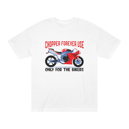 Chopper forever use Unisex Classic Tee