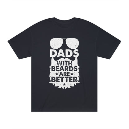 Dad's with beard are better Unisex Classic Tee - Shop 4 Me