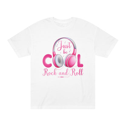 Just be cool rock and roll Unisex Classic Tee - Shop 4 Me