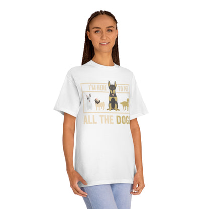 I am here to pet all the dogs Unisex Classic Tee