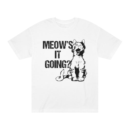 Meow's it going Unisex Classic Tee - Shop 4 Me