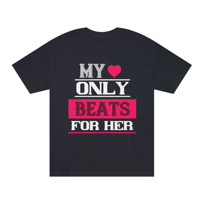 My heart only beats for her Unisex Classic Tee