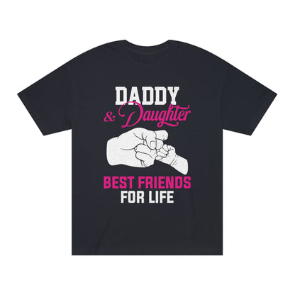 Daddy and daughter best friends for life Unisex Classic Tee - Shop 4 Me