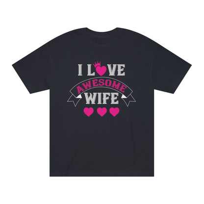 I love awesome wife Unisex Classic Tee