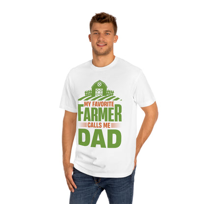 My favorite farmer calls me dad Unisex Classic Tee - Shop 4 Me