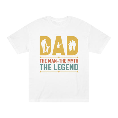 Dad the man the myth the legend Unisex Classic Tee - Shop 4 Me