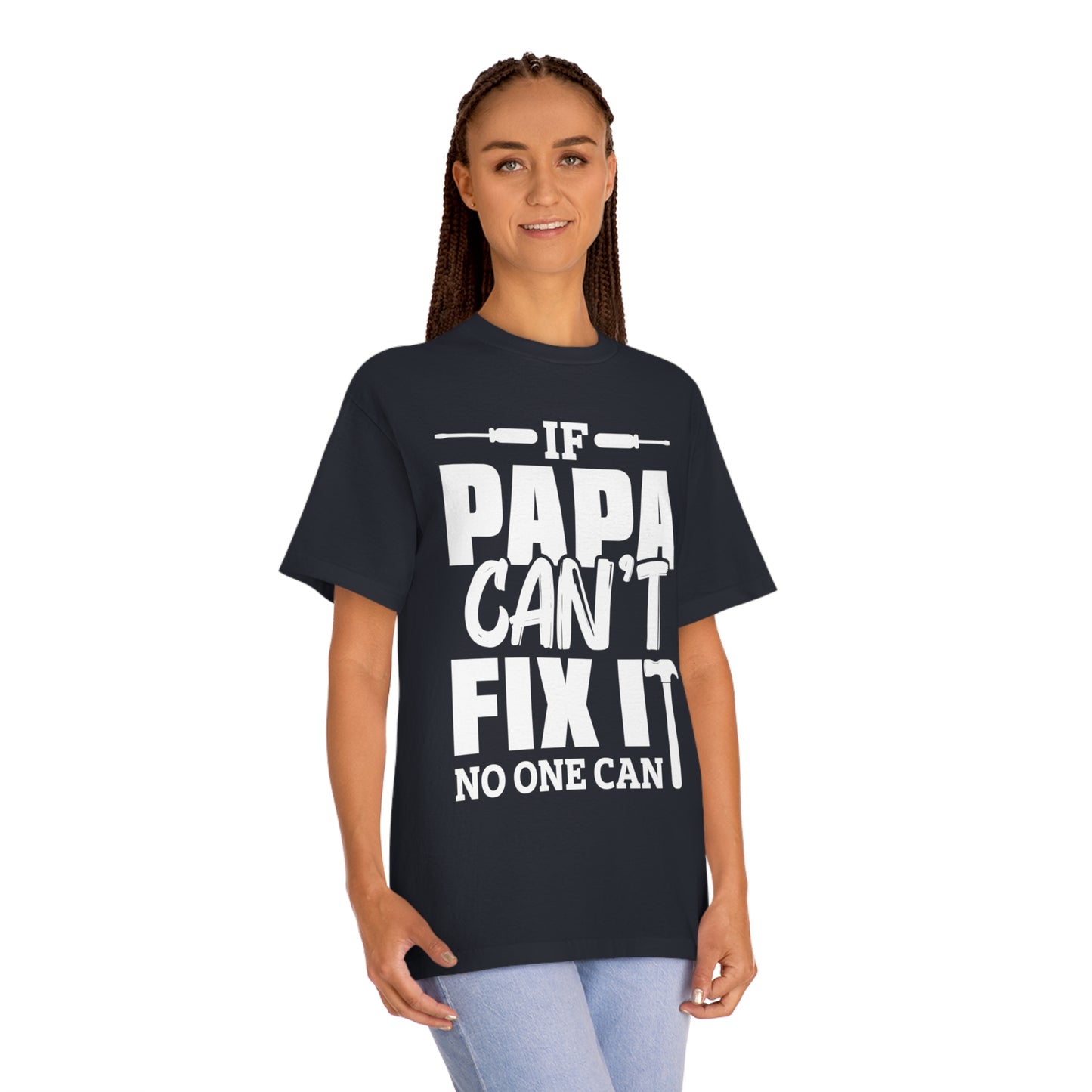 If papa can't fix it no one can Unisex Classic Tee - Shop 4 Me