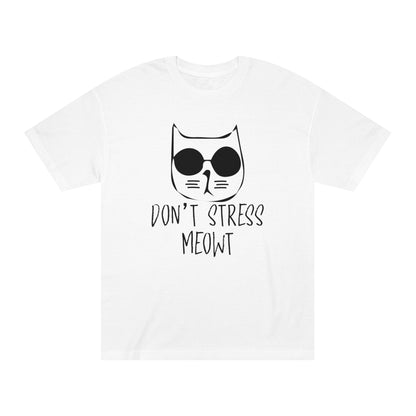 Don't stress mewot Unisex Classic Tee - Shop 4 Me