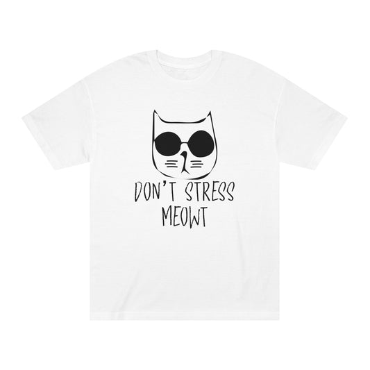 Don't stress mewot Unisex Classic Tee - Shop 4 Me