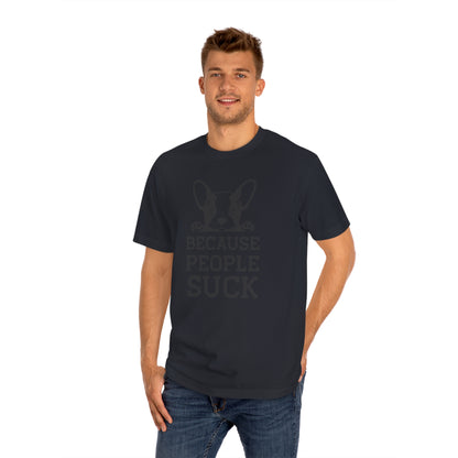 Because people suck Unisex Classic Tee