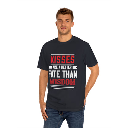 Kisses are a better fate than wisdom Unisex Classic Tee