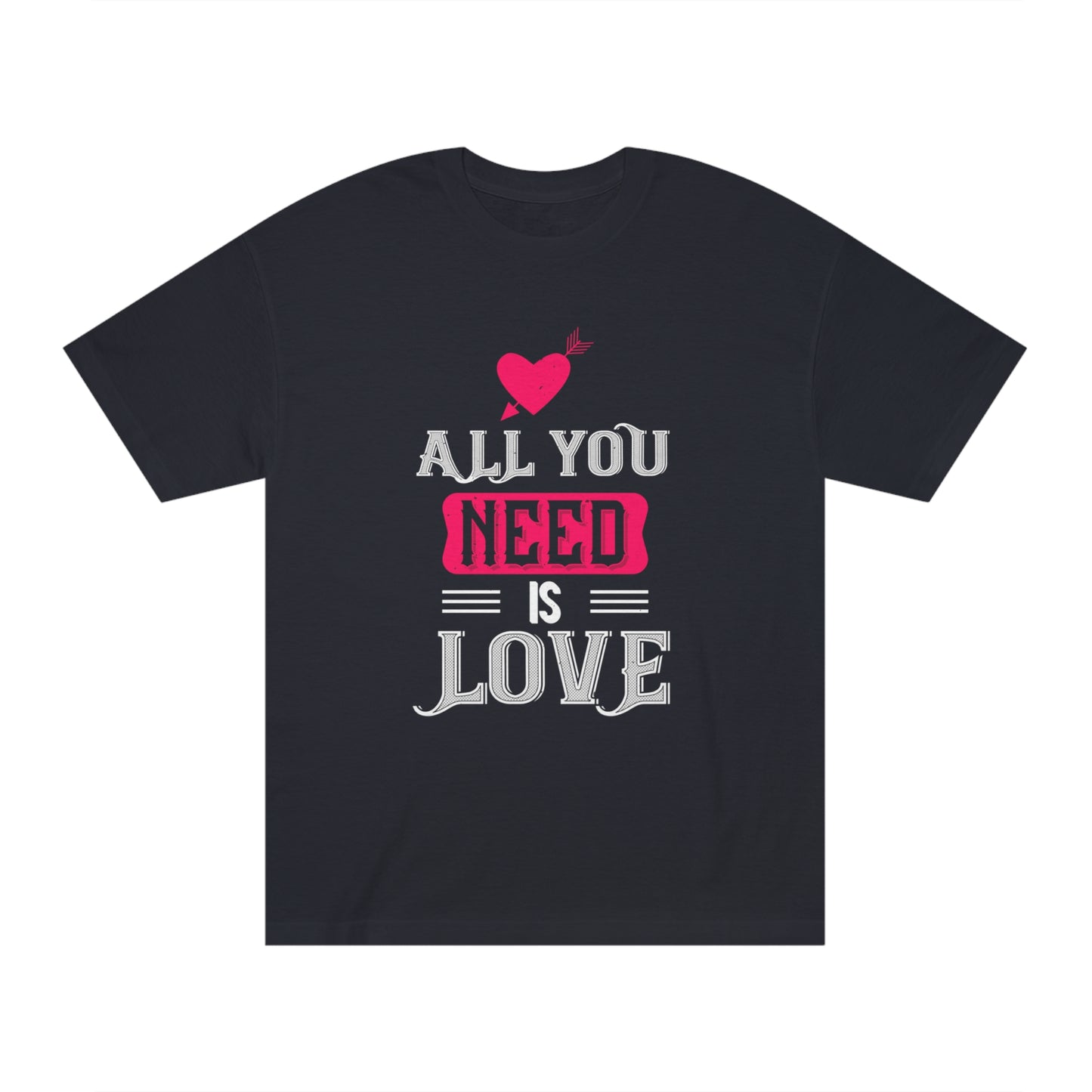 All you need is love Unisex Classic Tee