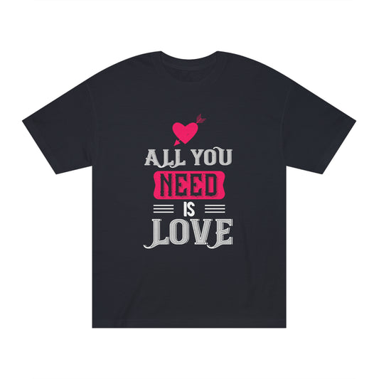 All you need is love Unisex Classic Tee