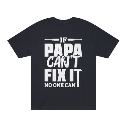 If papa can't fix it no one can Unisex Classic Tee - Shop 4 Me