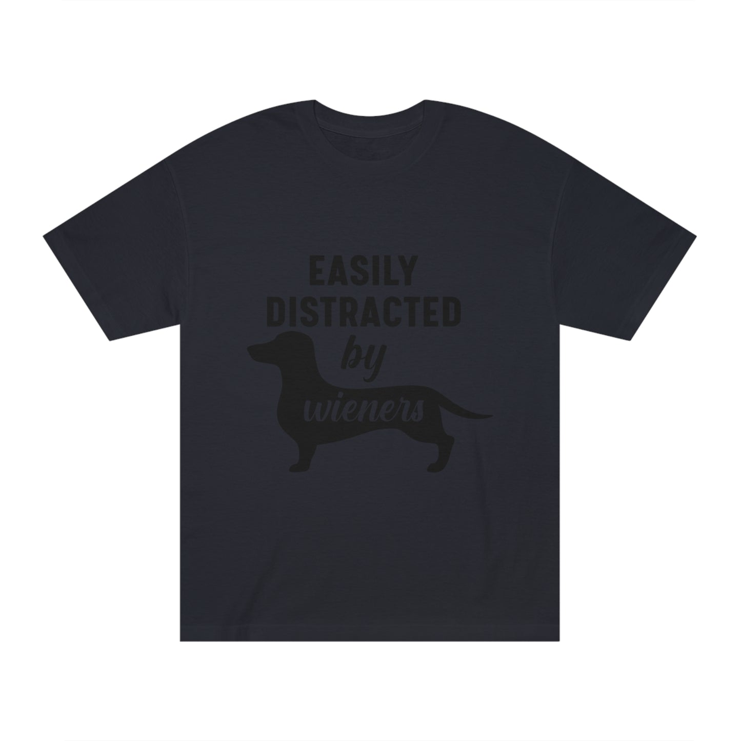 Easily distracted by wieners Unisex Classic Tee