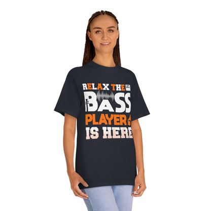 Relax the bass player is here Unisex Classic Tee - Shop 4 Me