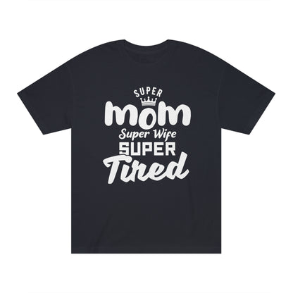 Super mom Unisex Classic Tee - Shop 4 Me