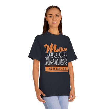 Mother hold our hands motivate us Unisex Classic Tee - Shop 4 Me