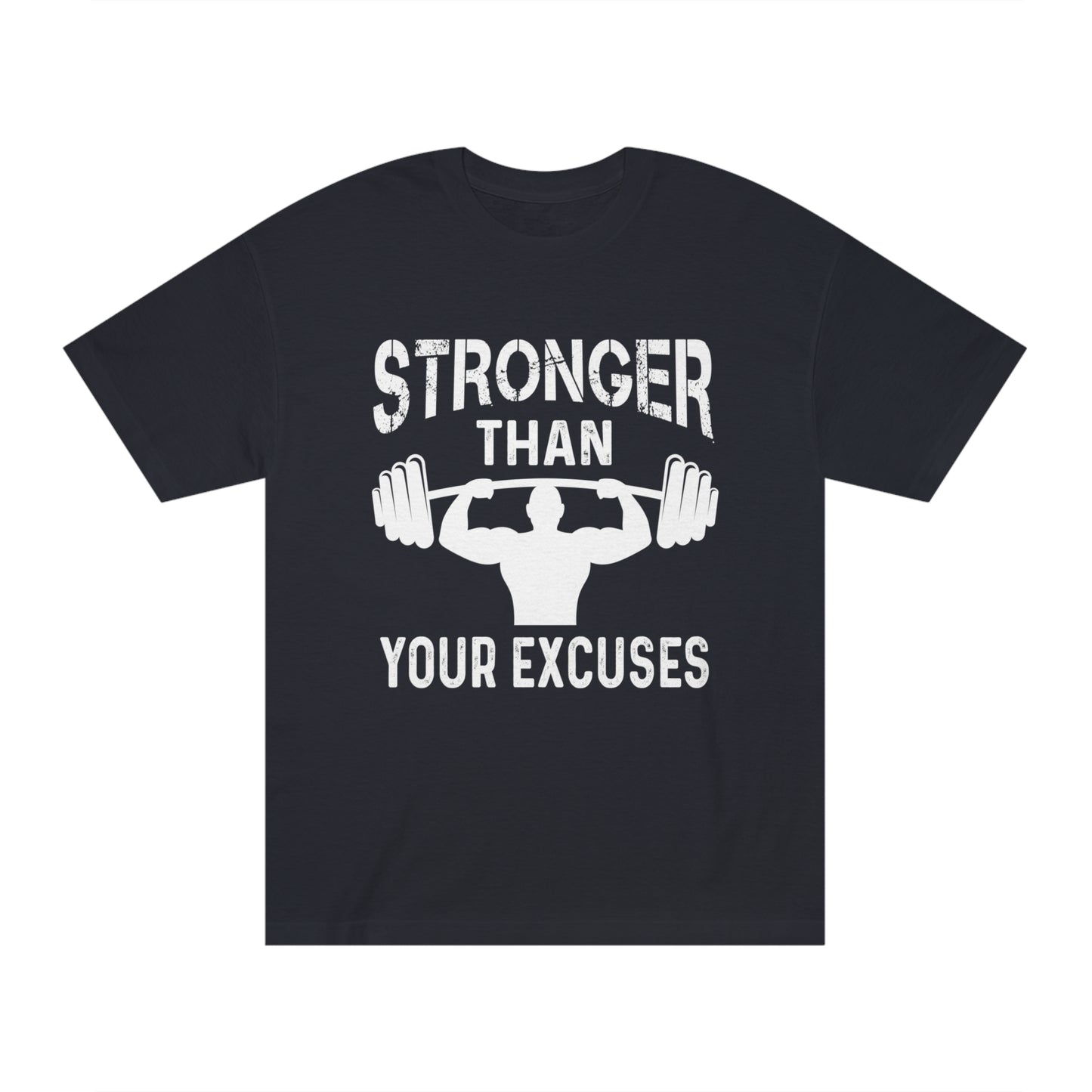 Stronger than your excuses Unisex Classic Tee