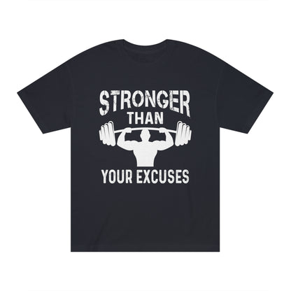 Stronger than your excuses Unisex Classic Tee