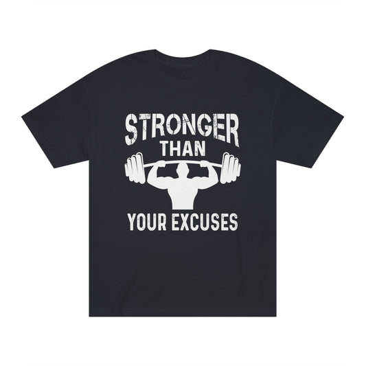 Stronger than your excuses Unisex Classic Tee