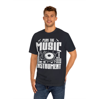 Play the music not the instrument Unisex Classic Tee - Shop 4 Me