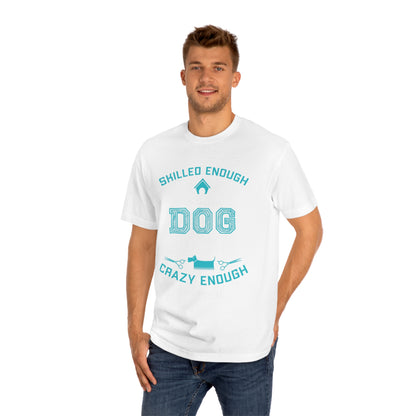 Skilled enough to be a dog groomer Unisex Classic Tee