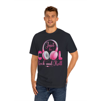 Just be cool rock and roll Unisex Classic Tee - Shop 4 Me