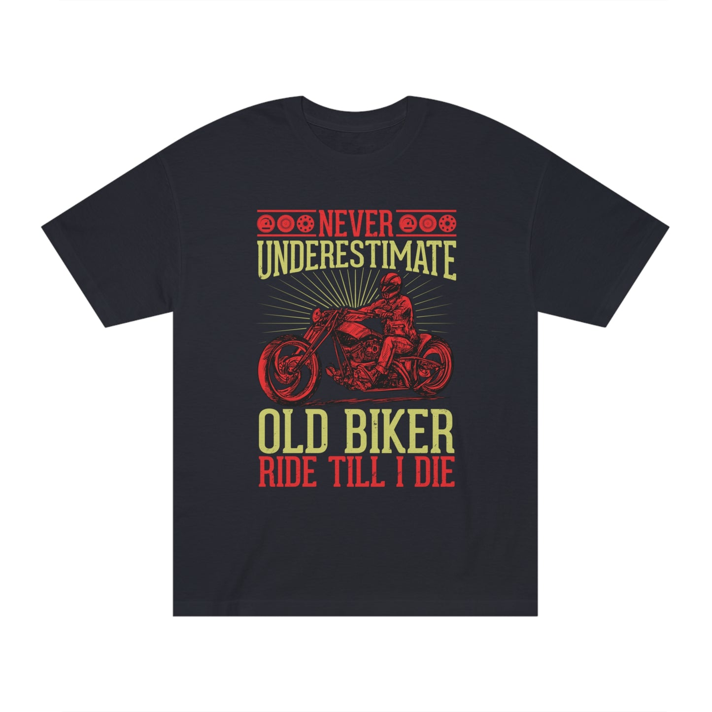 Never underestimate old rider Unisex Classic Tee