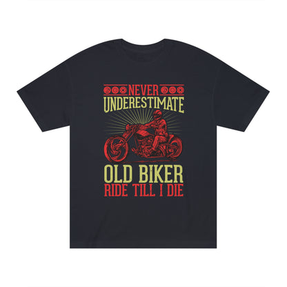 Never underestimate old rider Unisex Classic Tee