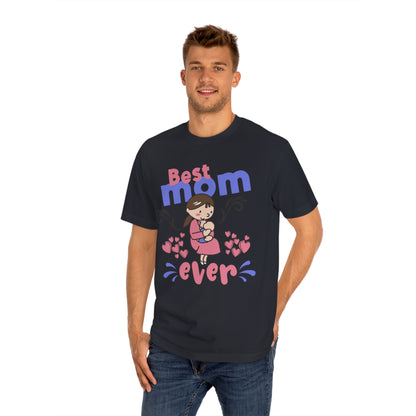 Best mom ever Unisex Classic Tee - Shop 4 Me