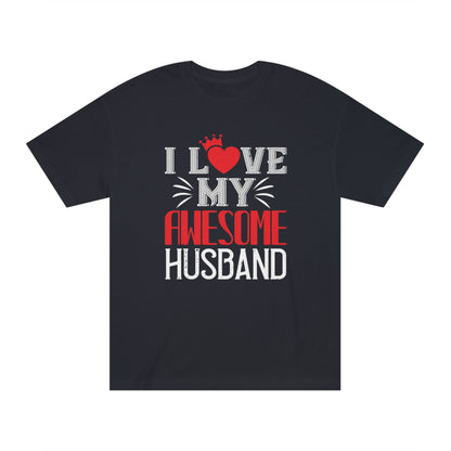 I love my awesome husband Unisex Classic Tee