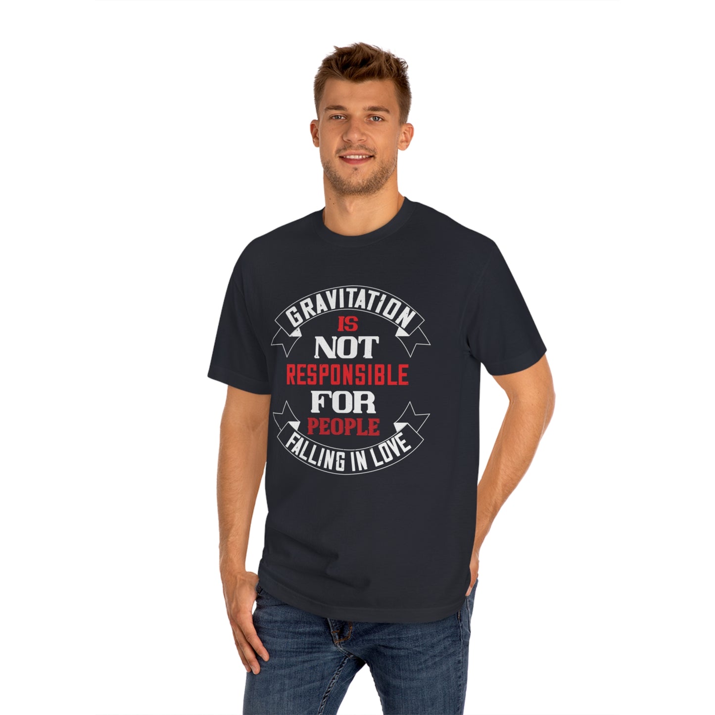 Gravitation is not responsible for falling in love Unisex Classic Tee