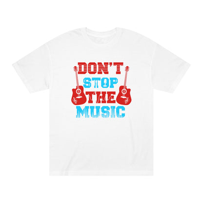 Don't stop the music Unisex Classic Tee - Shop 4 Me