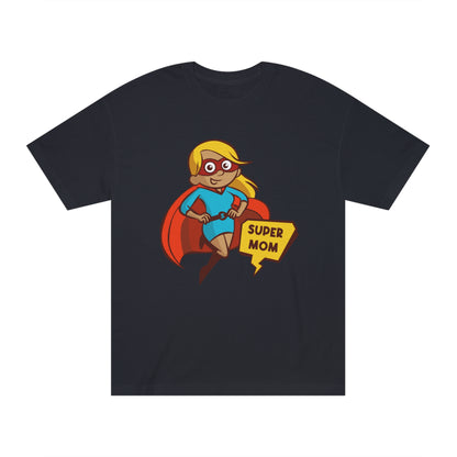 Super mom Unisex Classic Tee - Shop 4 Me