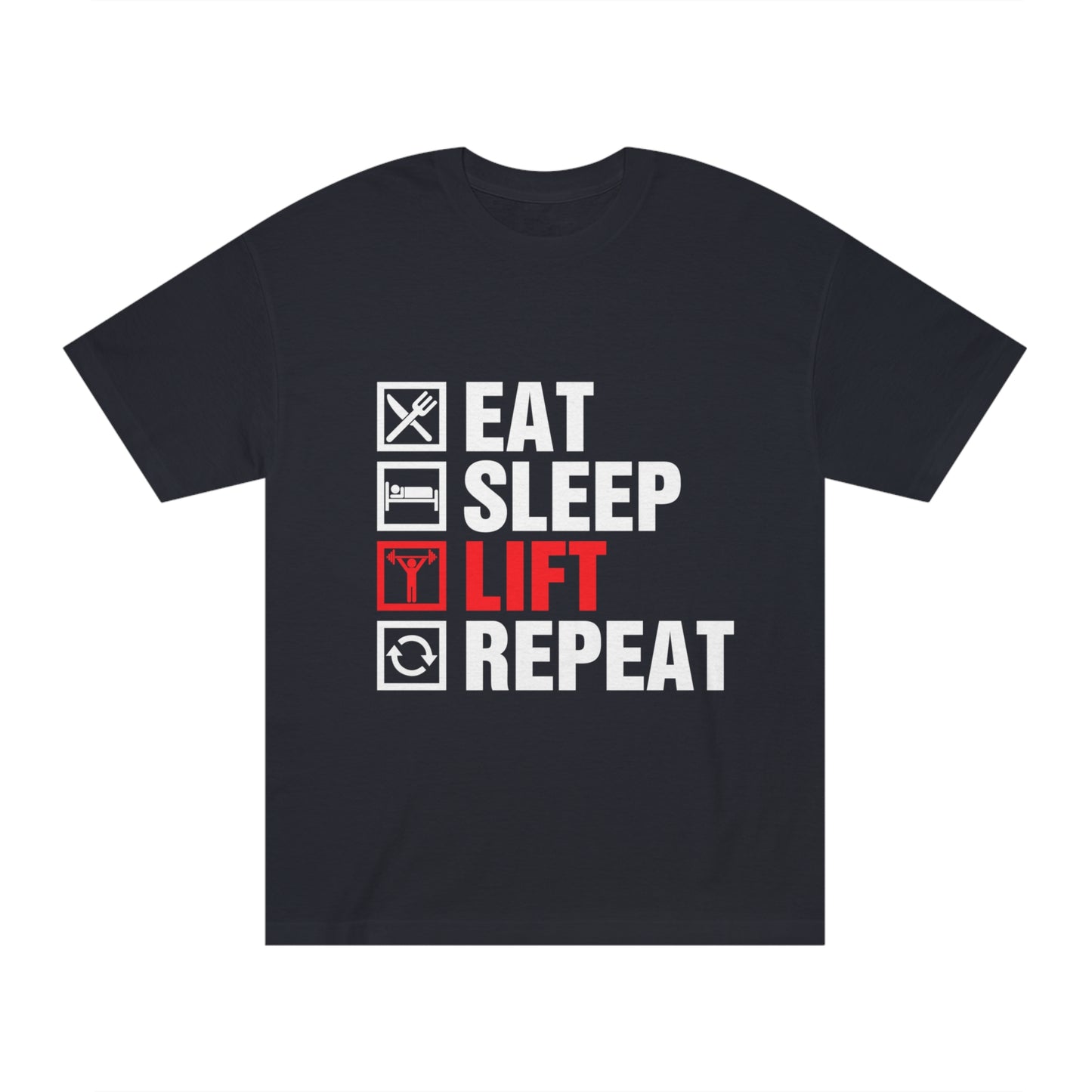 Eat sleep lift repeat Unisex Classic Tee