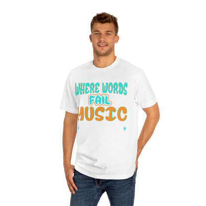 Where words fail music speaks Unisex Classic Tee - Shop 4 Me