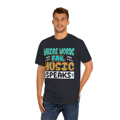 Where words fail music speaks Unisex Classic Tee - Shop 4 Me