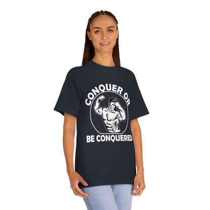 Be conquered Unisex Classic Tee