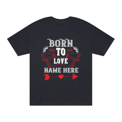 Born to love Unisex Classic Tee