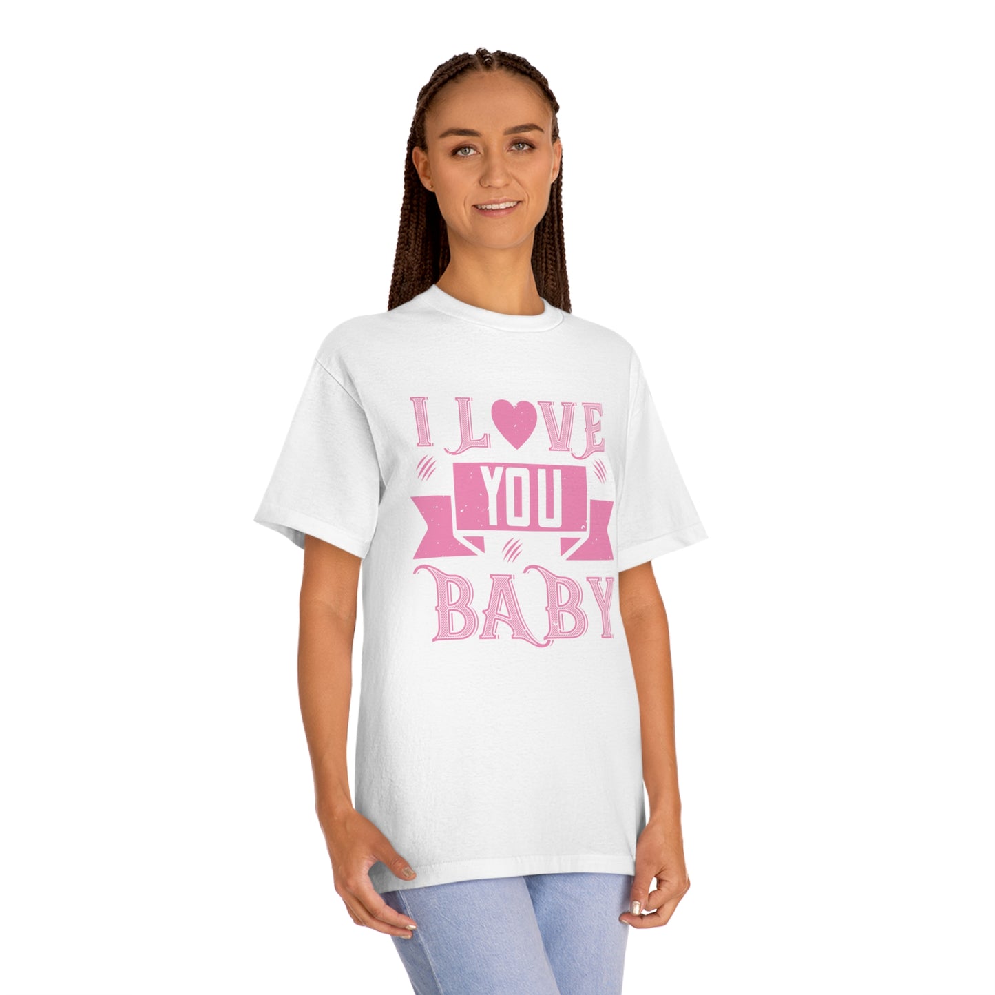 I love you babe Unisex Classic Tee