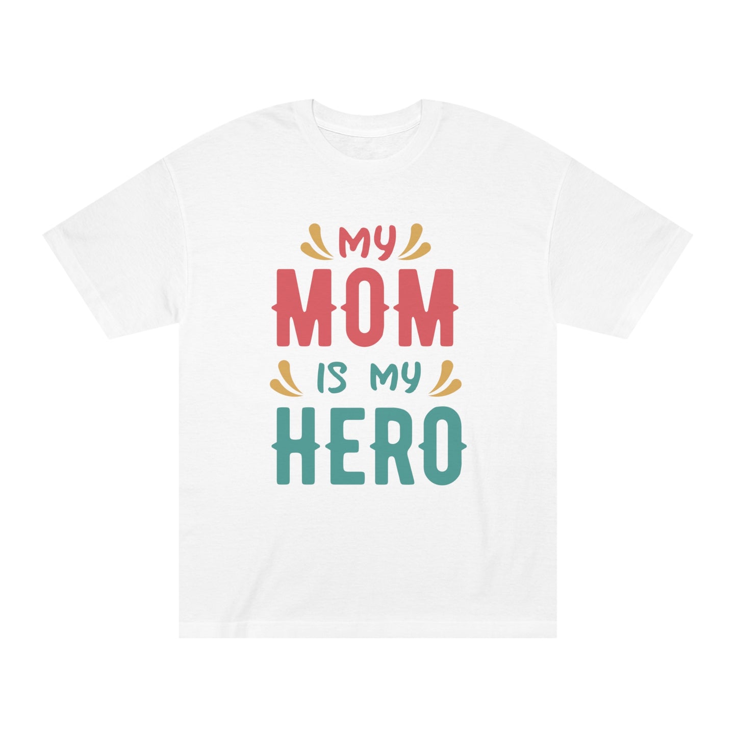 My mom is my hero Unisex Classic Tee