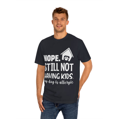 Nope still not having kids Unisex Classic Tee