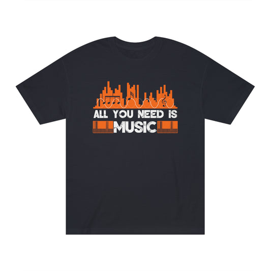 All you need is music Unisex Classic Tee