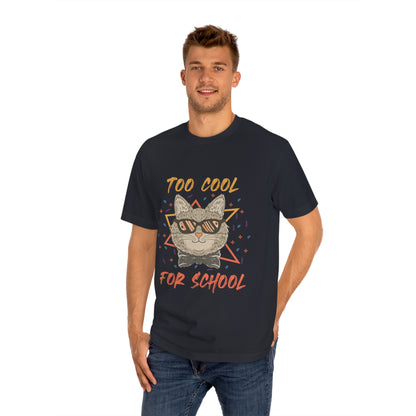 Too cool for school Unisex Classic Tee - Shop 4 Me