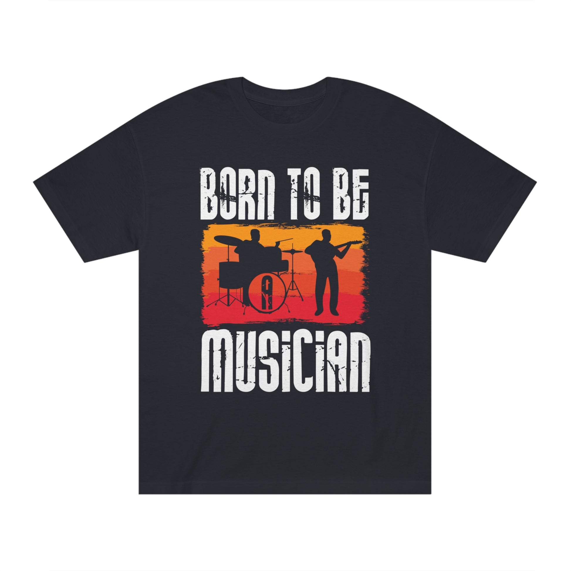 Born to be a musician Unisex Classic Tee - Shop 4 Me