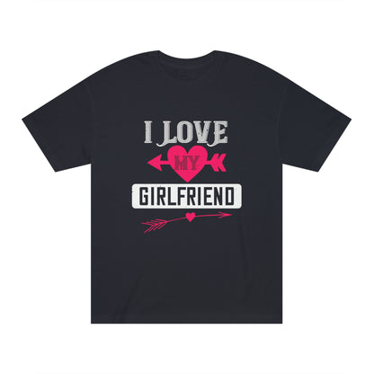 I love my girlfriend Unisex Classic Tee