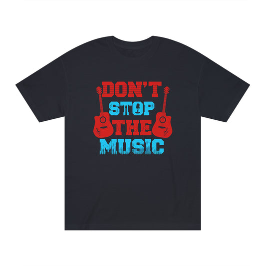 Don't stop the music Unisex Classic Tee - Shop 4 Me