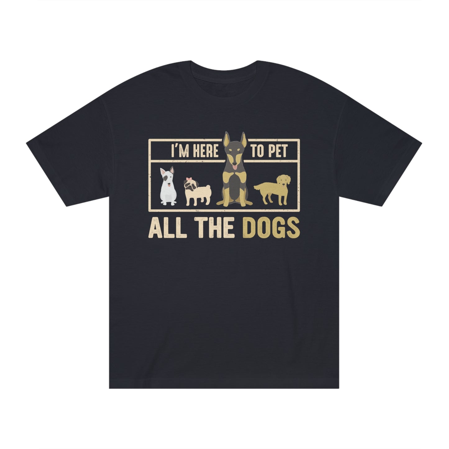 I am here to pet all the dogs Unisex Classic Tee
