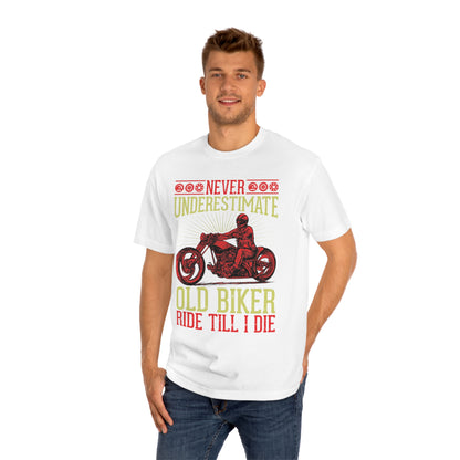 Never underestimate old rider Unisex Classic Tee